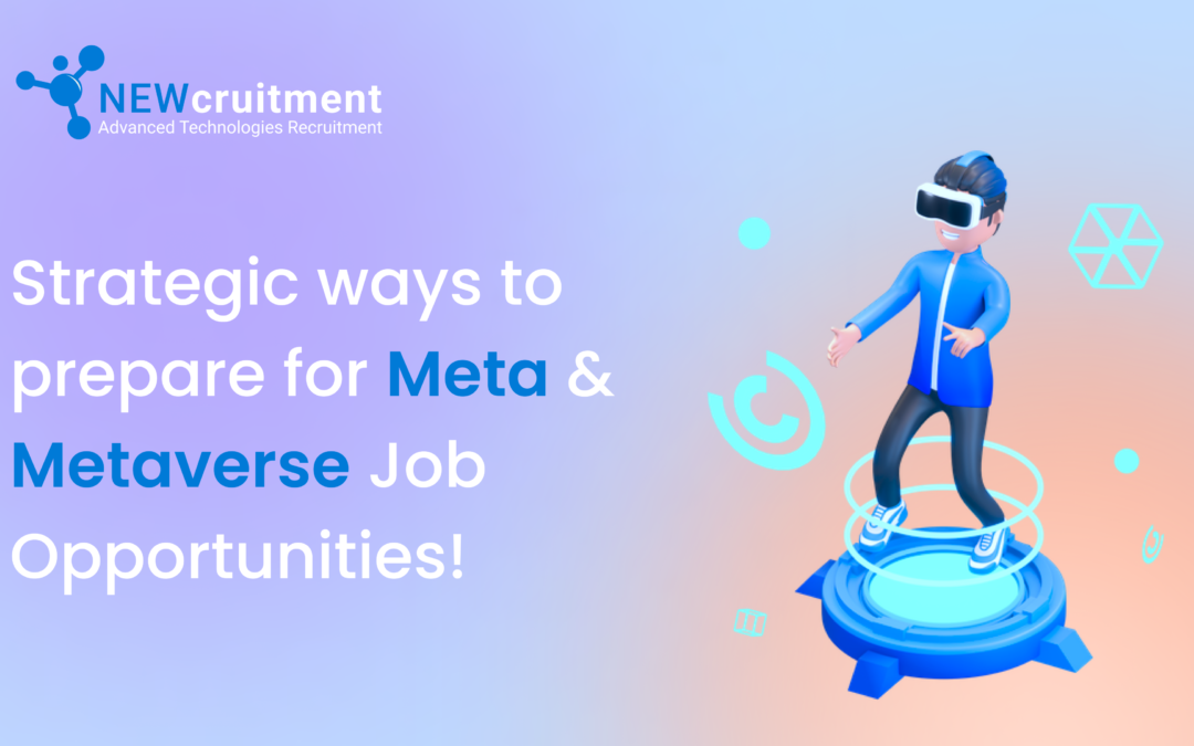 Strategic ways to prepare for Job Opportunities at Meta & the Metaverse!